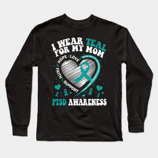 I Wear Teal For My Mom PTSD Awareness Long Sleeve T-Shirt